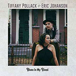 Cover for Tiffany Pollack &amp; Eric Johanson · Blues in My Blood (CD) (2019)
