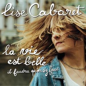 Cover for Lise Cabaret · La Vie Est Belle Il Faudra Qu'on S'Y Fasse (CD) (2024)