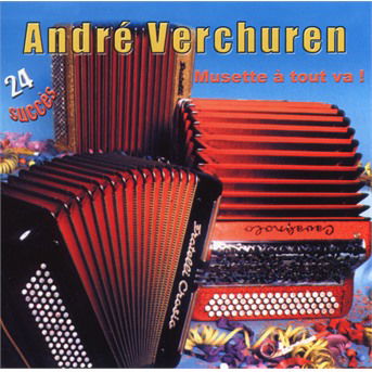 Musette A Tout Va ! - Andre Verchuren - Music - ULYSSE - 3760120150241 - October 25, 2019