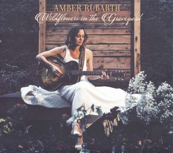 Wildflowers in the Graveyard - Amber Rubarth - Music - MAKE MY DAY - 4260031821241 - October 19, 2018