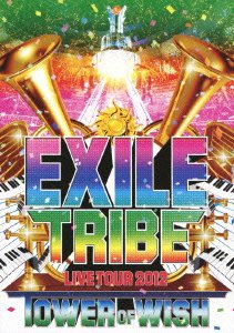 Cover for Exile · Exile Tribe Live Tour 2012 Tower of Wish (MDVD) [Japan Import edition] (2012)