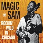 Cover for Magic Sam · Rockin` Wild in Chicago (CD) [Japan Import edition] (2012)