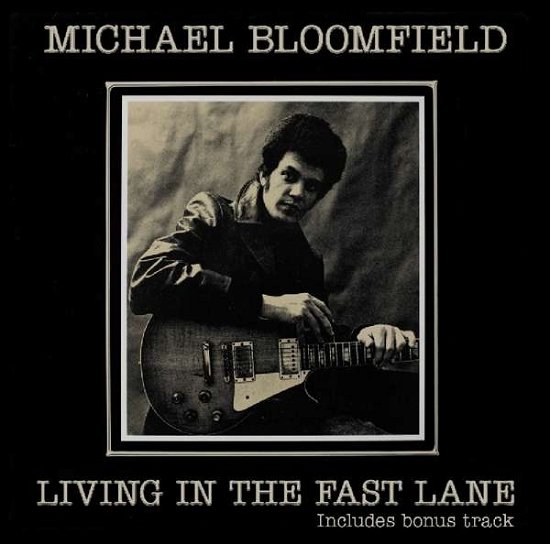 Living In The Fast Lane - Michael Bloomfield - Musique - STORE FOR MUSIC - 5055011705241 - 26 avril 2019