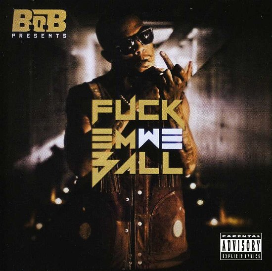 Cover for B.o.b. · Fuck Em We Ball (CD) (2013)