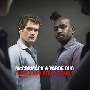 Places & Other Spaces - Mccormack & Yarde Duo - Musiikki - EDITION - 5065001530241 - torstai 10. maaliskuuta 2011