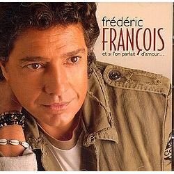 Cover for Frederic Francois · Et Si L'on Parlait D'amour (CD)