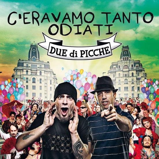 Due Di Picche · C'Eravamo Tanto Odiati (LP) (2024)