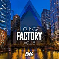 Lounge Factory Vol. 3 - V/A - Music - RNC MUSIC - 8019991880241 - October 5, 2018