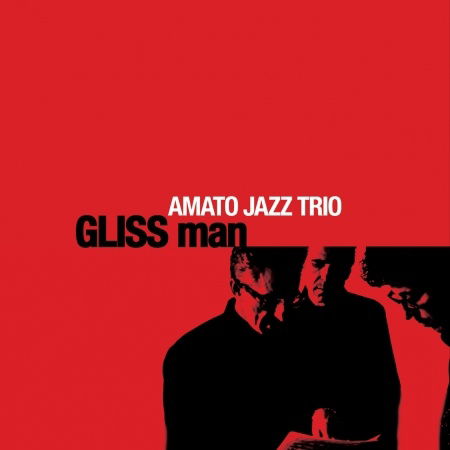 Gliss Man - Amato Jazz Trio - Muzyka - Abeat - 8031510001241 - 17 września 2013