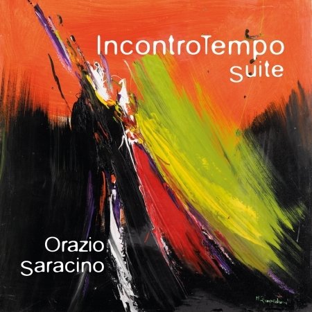 Cover for Orazio Saracino · Incontrotempo Suite (CD) (2017)