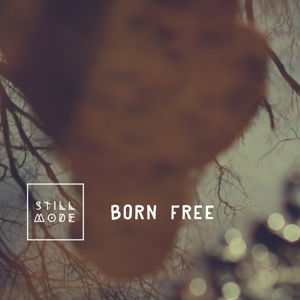 Born Free - Stillmode - Music - CORNELIS MUSIC - 8719324232241 - May 20, 2016