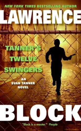 Cover for Lawrence Block · Tanner's Twelve Swingers (An Evan Tanner Mystery) (Paperback Book) (2007)