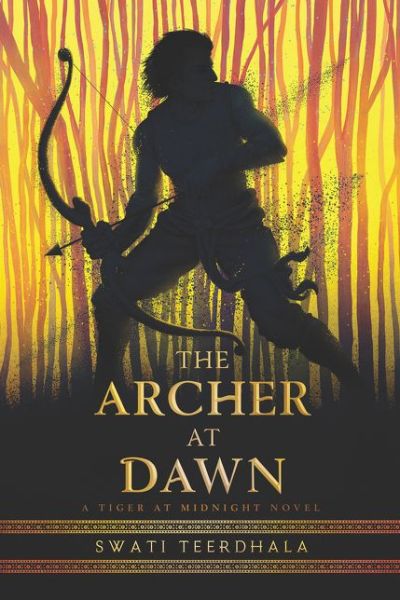 Cover for Swati Teerdhala · The Archer at Dawn - Tiger at Midnight (Hardcover Book) (2020)