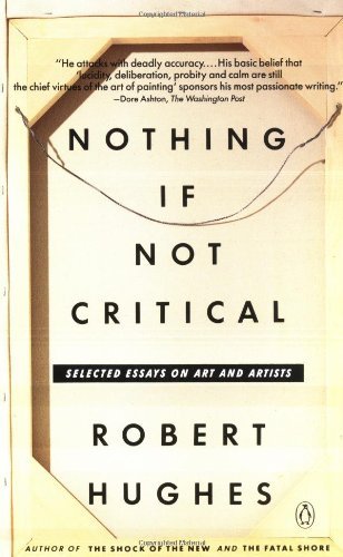 Cover for Robert Hughes · Nothing if Not Critical: Selected Essays on Art and Artists (Taschenbuch) [Reprint edition] (1992)