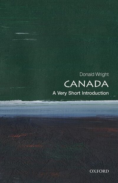 Cover for Wright, Donald (Professor of Political Science, University of New Brunswick) · Canada: A Very Short Introduction - Very Short Introductions (Paperback Book) (2020)