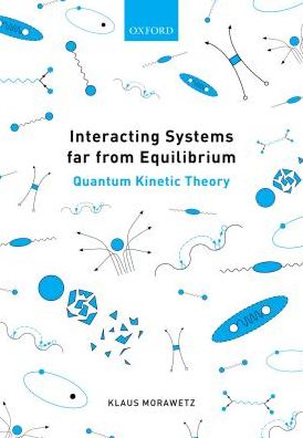 Cover for Morawetz, Klaus (Professor of Mathematics and Many-Body Theory, Professor of Mathematics and Many-Body Theory, Munster University of Applied Sciences, Germany) · Interacting Systems far from Equilibrium: Quantum Kinetic Theory (Hardcover Book) (2017)