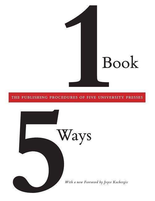 Cover for Association of American University Presses · One Book / Five Ways: The Publishing Procedures of Five University Presses (Paperback Book) [New edition] (1994)