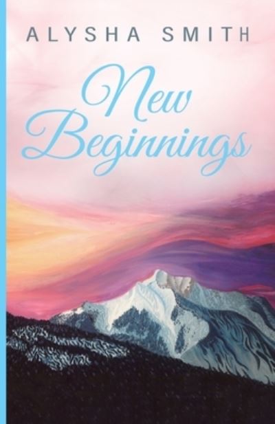 Cover for Alysha Smith · New Beginnings (Paperback Book) (2020)