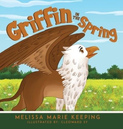 Cover for Melissa Marie Keeping · Griffin In The Spring (Hardcover Book) (2020)