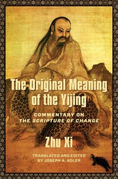 Cover for Xi Zhu · The Original Meaning of the Yijing: Commentary on the Scripture of Change - Translations from the Asian Classics (Gebundenes Buch) (2019)