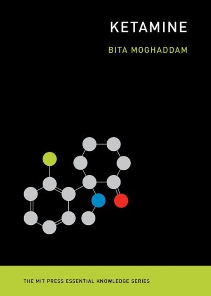 Cover for Bita Moghaddam · Ketamine - MIT Press Essential Knowledge (Taschenbuch) (2021)