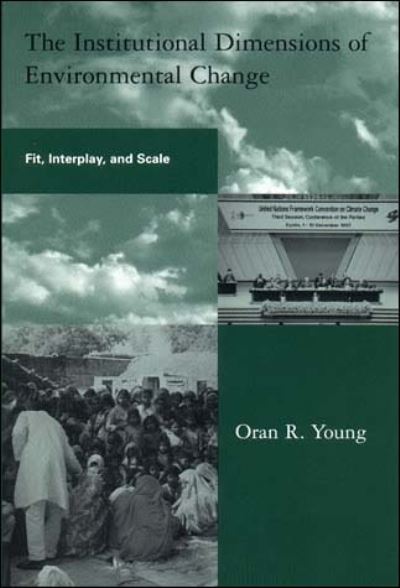 Cover for Young, Oran R. (Bren School of Environmental) · The Institutional Dimensions of Environmental Change: Fit, Interplay, and Scale - Global Environmental Accord: Strategies for Sustainability and Institutional Innovation (Paperback Book) (2002)