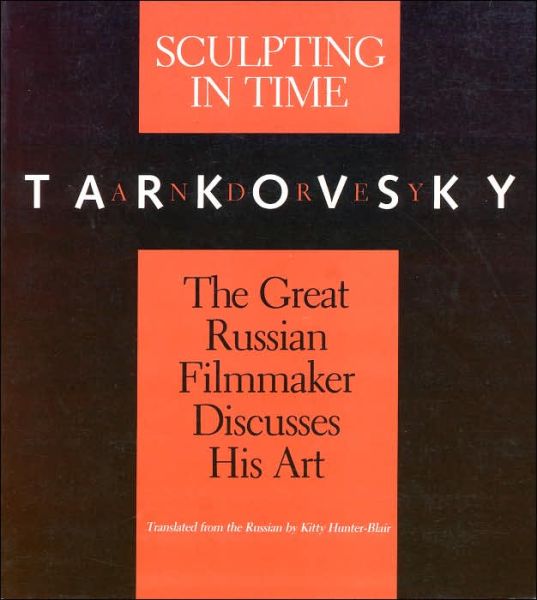 Sculpting in Time: Reflections on the Cinema - Andrey Tarkovsky - Bücher - University of Texas Press - 9780292776241 - 1. April 1989