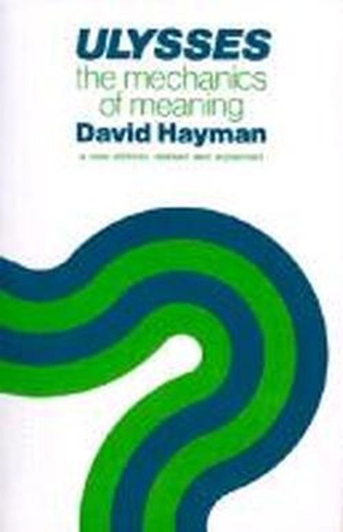 Ulysses: The Mechanics of Meaning - David Hayman - Kirjat - University of Wisconsin Press - 9780299090241 - tiistai 15. kesäkuuta 1982