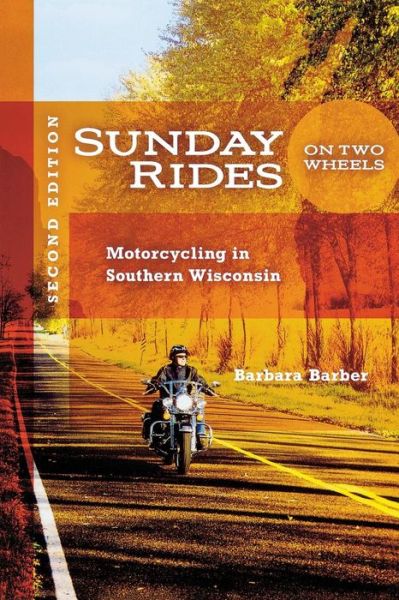 Cover for Barbara Barber · Sunday Rides on Two Wheels: Motorcycling in Southern Wisconsin (Spiral Book) [2 Revised edition] (2009)