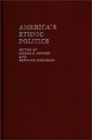Cover for Bernard Eisenberg · America's Ethnic Politics (Hardcover Book) [First edition] (1982)