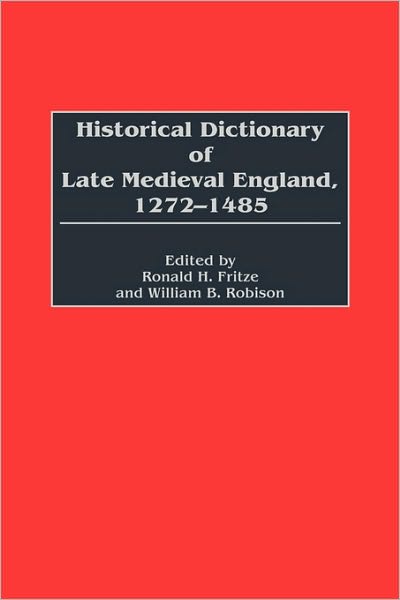 Cover for Ann E Faulkner · Historical Dictionary of Late Medieval England, 1272-1485 (Hardcover Book) (2002)