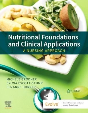 Cover for Grodner, Michele (Professor&lt;br&gt;Department of Public Health&lt;br&gt;William Paterson University&lt;br&gt;Wayne, New Jersey) · Nutritional Foundations and Clinical Applications: A Nursing Approach (Taschenbuch) (2022)
