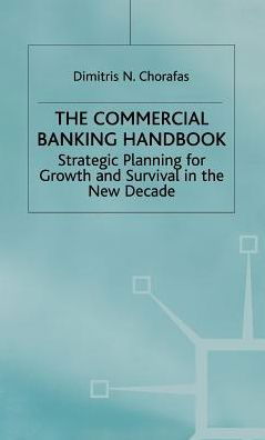 Cover for D. Chorafas · Handbook of Commercial Banking: Strategic Planning for Growth and Survival in the New Decade (Inbunden Bok) (1998)
