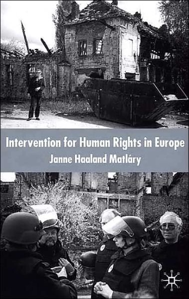 Cover for Janne Haaland Matlary · Intervention for Human Rights in Europe (Hardcover Book) (2002)