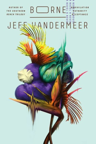 Cover for Jeff VanderMeer · Borne: A Novel (Innbunden bok) (2017)