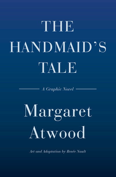 Cover for Margaret Atwood · The Handmaid's Tale (Graphic Novel): A Novel (Gebundenes Buch) (2019)