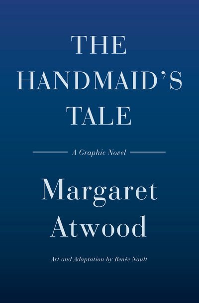 Cover for Margaret Atwood · The Handmaid's Tale (Graphic Novel): A Novel (Innbunden bok) (2019)