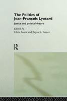 The Politics of Jean-Francois Lyotard: Justice and Political Theory - Jean-francois Lyotard - Livros - Taylor & Francis Ltd - 9780415117241 - 11 de junho de 1998