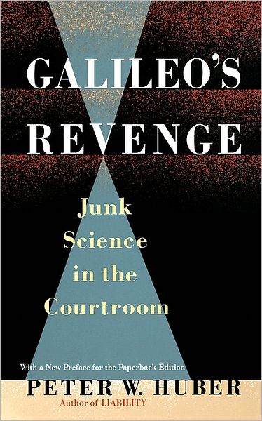 Cover for Peter Huber · Galileo's Revenge: Junk Science in the Courtroom (Paperback Book) (1993)