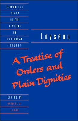 Cover for Charles Loyseau · A Treatise of Orders and Plain Dignities - Cambridge Texts in the History of Political Thought (Paperback Book) (1994)