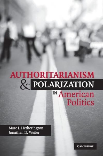Cover for Hetherington, Marc J. (Professor, Vanderbilt University, Tennessee) · Authoritarianism and Polarization in American Politics (Taschenbuch) (2009)