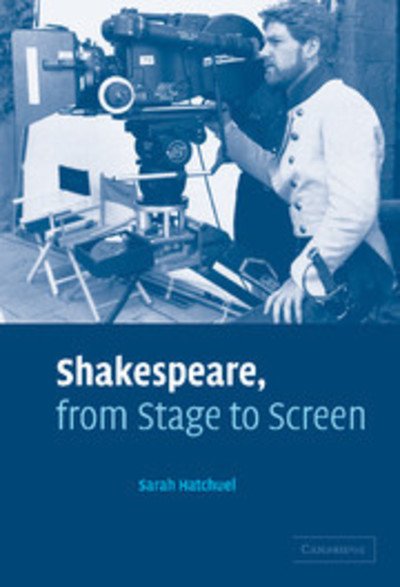 Cover for Hatchuel, Sarah (Universite de Paris I) · Shakespeare, from Stage to Screen (Hardcover Book) (2004)
