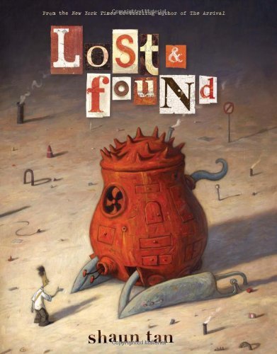 Cover for Shaun Tan · Lost &amp; Found: Three by Shaun Tan (Hardcover Book) (2011)