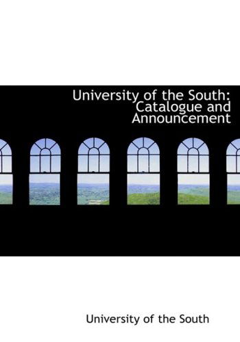 Cover for University of the South · University of the South: Catalogue and Announcement (Hardcover Book) [Large Print, Lrg edition] (2008)