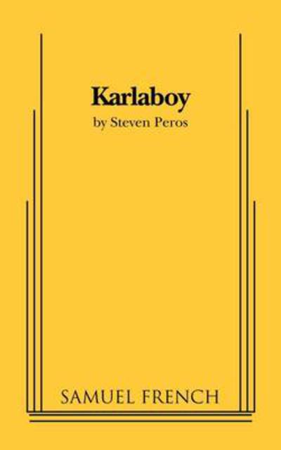 Karlaboy - Steven Peros - Books - Samuel French Inc - 9780573697241 - September 28, 2009