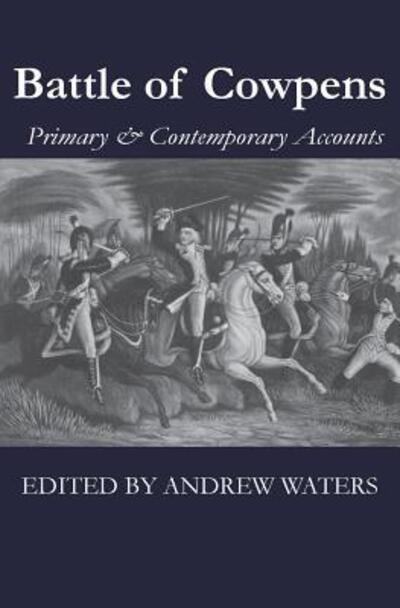 Cover for Morgan Daniel · Battle of Cowpens Primary &amp; Contemporary Accounts (Paperback Book) (2019)