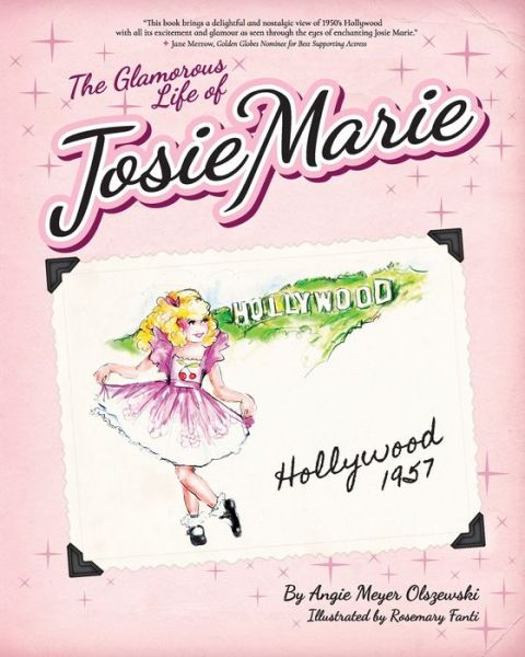 Cover for Angie M Olszewski · The Glamorous Life of Josie Marie : Hollywood, 1957 (Paperback Book) (2019)