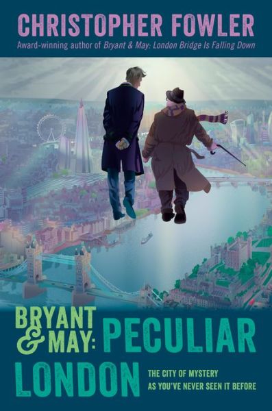 Cover for Christopher Fowler · Bryant &amp; May: Peculiar London (Hardcover Book) (2022)