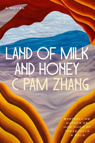 Cover for C Pam Zhang · Land of Milk and Honey (Gebundenes Buch) (2023)