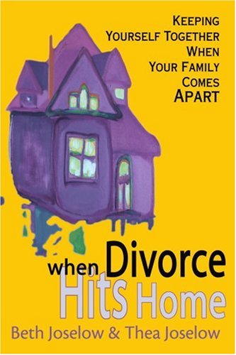 Cover for Beth Joselow · When Divorce Hits Home: Keeping Yourself Together when Your Family Comes Apart (Paperback Book) (2000)